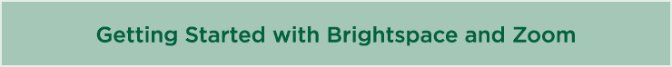 Getting Started with Brightspace and Zoom