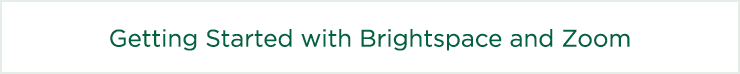 Getting Started with Brightspace and Zoom