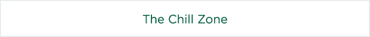 The Chill Zone