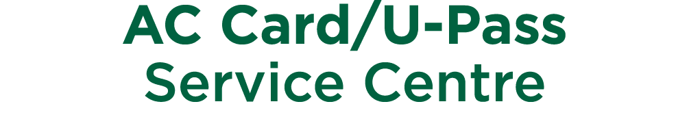 AC Card/U Pass Service Centre 