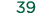39