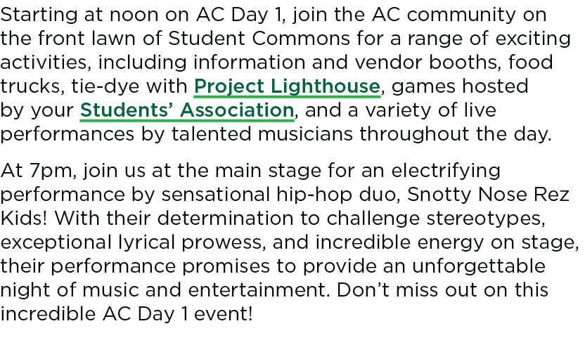 Starting at noon on AC Day 1, join the AC community on the front lawn of Student Commons for a range of exciting acti...