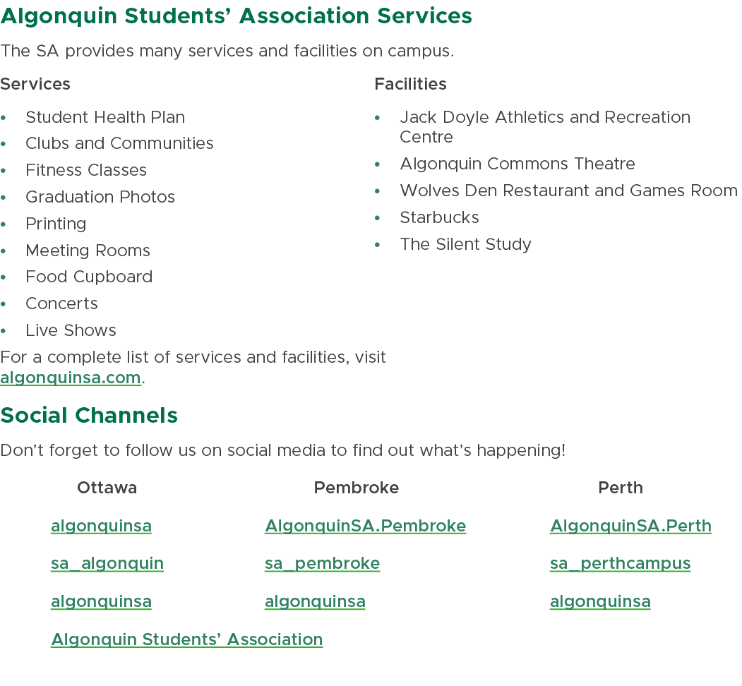 Algonquin Students’ Association Services The SA provides many services and facilities on campus. Services • Student H...