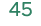 45
